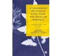 Ethnographic Methods in Gypsy Roma and Traveller Research Ethnographic Methods in Gypsy Roma and Traveller Research (Auteur)