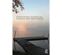 Ethnographic Research In Maternal And Child Health (Paperback) Fiona Dykes, Renee Flacking (Auteur)