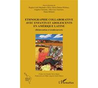 Ethnographie collaborative avec enfants et adolescents en Amérique Latine (Ré)invention et (re)découverte - Regina Coeli Machado e Silva - L'harmattan - broché - Essai