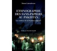 Ethnographie des sans-papiers au Pakistan Les ombres de la frontière afghane - Simon Latendresse - L'harmattan - broché - Etude