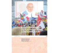 Ethnographie du catholicisme contemporain Valérie Aubourg (Edité par), Deirdre Meintel (Edité par), Olivier Servais (Edité par)