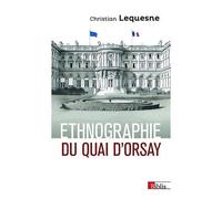 Ethnographie Du Quai D'orsay - Pratique Des Diplomates Français