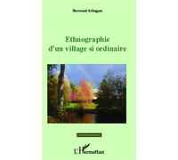 Ethnographie d'un village si ordinaire - Bertrand Arbogast - L'harmattan - broché - Roman