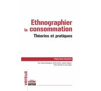 Ethnographier la consommation Théories et pratiques - Vanessa Beaudoin - Ems Management Et Societes - broché - Guide