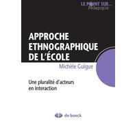 Ethnographies de l'école Une pluralité d'acteurs en interaction - Maurice Guigue - De Boeck Education - broché - Essai