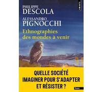 Ethnographies des mondes à venir Philippe Descola (Auteur), Alessandro Pignocchi (Auteur)