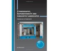 Ethnography, Superdiversity and Linguistic Landscapes: Chronicles of Complexity (Critical Language and Literacy Studies) - [Version Originale] Inconnu (Auteur)