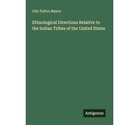 Ethnological Directions Relative to the Indian Tribes of the United States