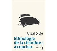 Ethnologie de la chambre à coucher - Pascal Dibie - A.m. Metailie - broché - Essai
