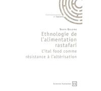 Ethnologie de l alimentation rastafari l ital food comme resistance a l alterisation