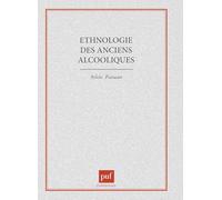 Ethnologie des anciens alcooliques : La liberté ou la mort