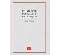 Ethnologie Des Anciens Alcooliques - La Liberté Ou La Mort