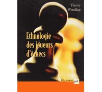 Ethnologie des joueurs d'échecs - Thierry Wendling - Puf - broché - Etude
