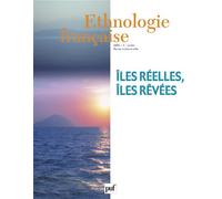Ethnologie française 2006, n° 3 Îles réelles, îles rêvées - Collectif - Puf - broché - Revue