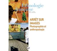 Ethnologie française 2007, n° 1: Arrêt sur images : photographie et anthropologie