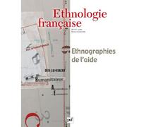 Ethnologie française 2011, n° 3 Ethnographies de l'aide - Collectif - Puf - broché - Revue