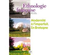 Ethnologie française 2012, n° 4 Modernité à l’imparfait. En Bretagne - Collectif - Puf - broché - Revue