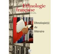Ethnologie française 2014, n° 4 Ethnologie(s) du littéraire - Collectif - Puf - broché - Revue