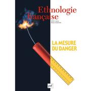 Ethnologie française 2015, n° 1 La mesure du danger - Collectif - Puf - broché - Revue