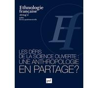 Ethnologie française 2024, n° 2 Les défis de la Science ouverte : une anthropologie en partage - Collectif - Puf - broché - Revue