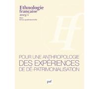 Ethnologie française 2025, n° 1: Pour une anthropologie des expériences de dé-patrimonialisation
