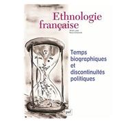 Ethnologie Française N° 3, Juillet-Septembre 2014 - Temps Biographiques Et Discontinuités Politiques