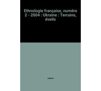 Ethnologie Française, Numéro 2 - 2004 : Ukraine : Terrains, Éveils