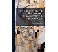 Ethnology; or, the History and Genealogy of the Human Race