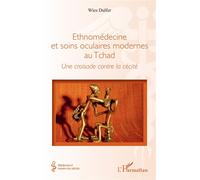 Ethnomédecine et soins oculaires modernes au Tchad
