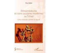 Ethnomédecine et soins oculaires modernes au Tchad