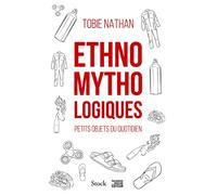 Ethnomythologiques: Petits objets du quotidien
