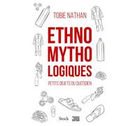 Ethnomythologiques: Petits objets du quotidien