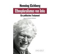 Ethnopluralismus von links: Ein politisches Testament