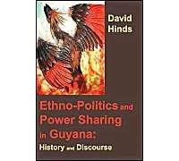 Ethnopolitics And Power Sharing In Guyana