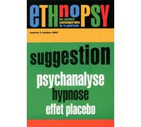 Ethnopsy N° 3 Octobre 2001 : Suggestion, Psychanalyse, Hypnose, Effet Placebo