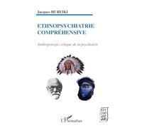 Ethnopsychiatrie compréhensive: Anthropologie critique de la psychiatrie