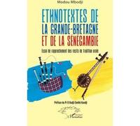 Ethnotextes de la Grande-Bretagne et de la Sénégambie Essai de rapprochement des récits de tradition orale - El Hadji Cheikh Kandji - L'harmattan - broché - Essai