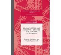 Ethnotheatre And Creative Methods For Teacher Leadership