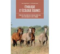 Ethologie et écologie équines Etude des relations des chevaux entre eux, avec leur milieu et avec l'homme - Jean-Claude Barrey - Vigot - cartonné - Guide
