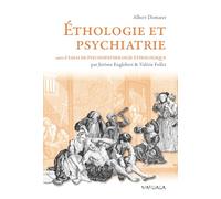 Éthologie et psychiatrie: Une approche évolutionniste des troubles mentaux