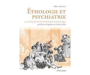 Éthologie et psychiatrie: Une approche évolutionniste des troubles mentaux