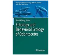 Ethology And Behavioral Ecology Of Odontocetes
