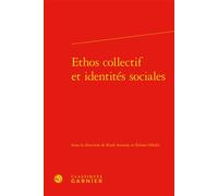 Ethos collectif et identités sociales - Eithan Orkibi - Classiques Garnier - relié - Essai