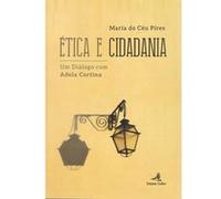 Ética E Cidadania Um Diálogo Com Adela Cortina - [Livre en VO] Do Céu Pires, Maria (Auteur)