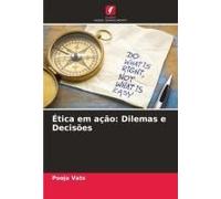 Ética Em Ação: Dilemas E Decisões