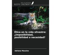 Ética en la vida silvestre: ¿imposibilidad, posibilidad o necesidad?