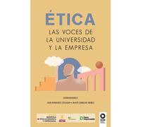 Ética, Las Voces De La Universidad Y La Empresa