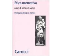 Etica normativa. I principi dell'azione morale