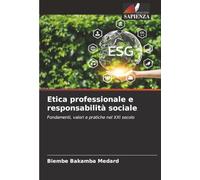 Etica professionale e responsabilità sociale: Fondamenti, valori e pratiche nel XXI secolo