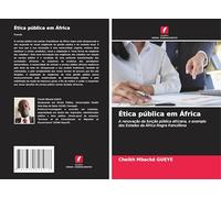Ética pública em África: A renovação da função pública africana, o exemplo dos Estados da África Negra francófona